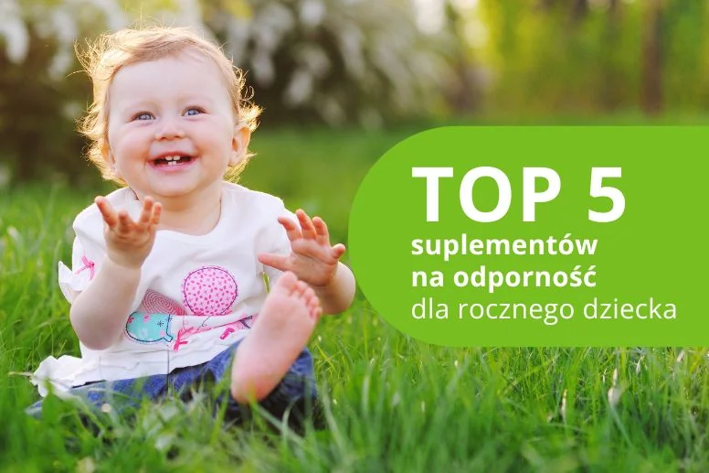 Najlepsze suplementy diety na odporność u rocznego dziecka – TOP 5 produktów 2026