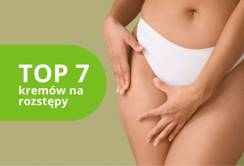 Najlepszy krem na rozstępy – ranking top produktów 2026