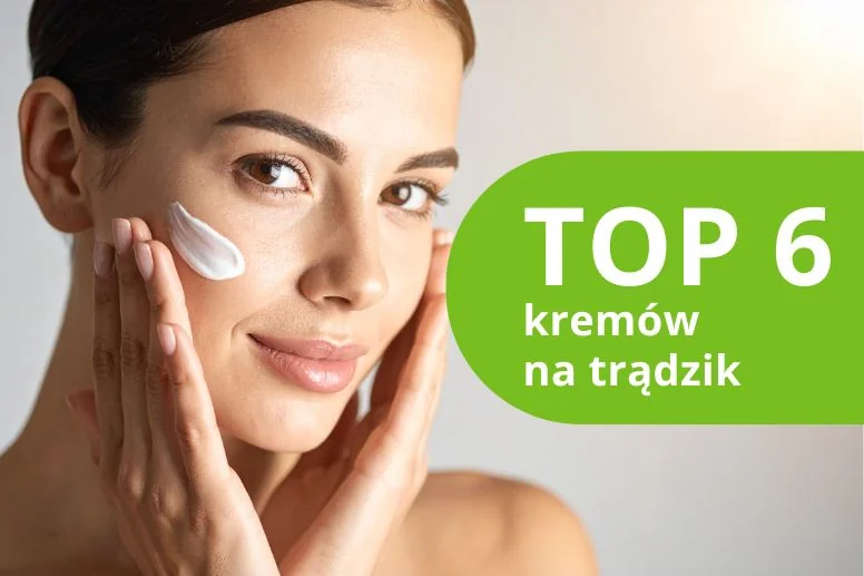 Najlepszy krem na trądzik! Poznaj ranking produktów 2026