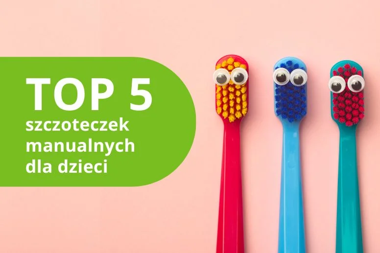 Najlepsze szczoteczki manualne dla dzieci – ranking produktów 2026