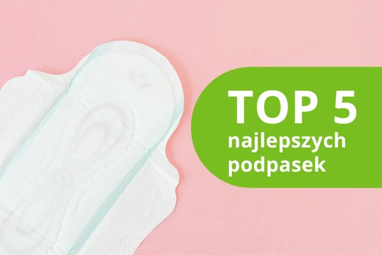 Najlepsze podpaski – ranking produktów 2026