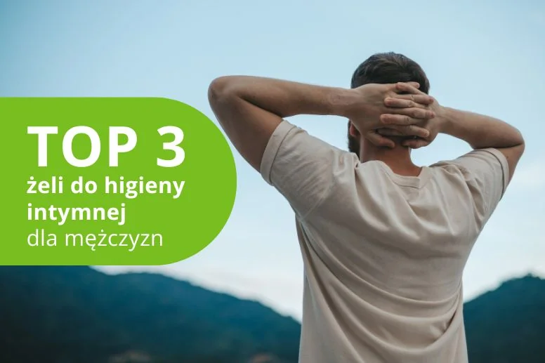 Najlepszy żel do higieny intymnej dla mężczyzn – ranking produktów 2026 roku