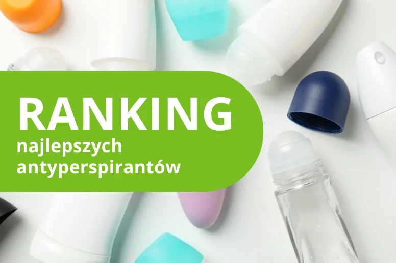 Najlepszy antyperspirant – ranking produktów 2026