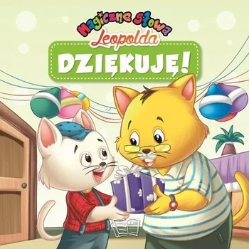 Magiczne słowa Leopolda. Dziękuję!, Praca zbiorowa Magiczne słowa Leopolda. Dziękuję!, Praca zbiorowa