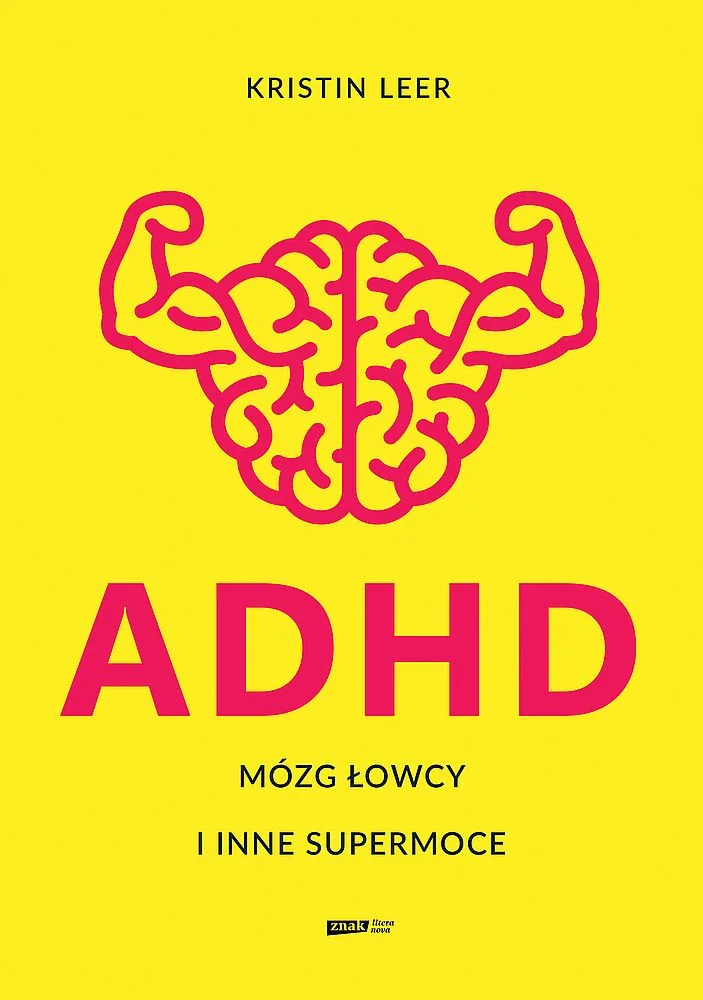 ADHD Mózg łowcy i inne supermoce Kristin Leer