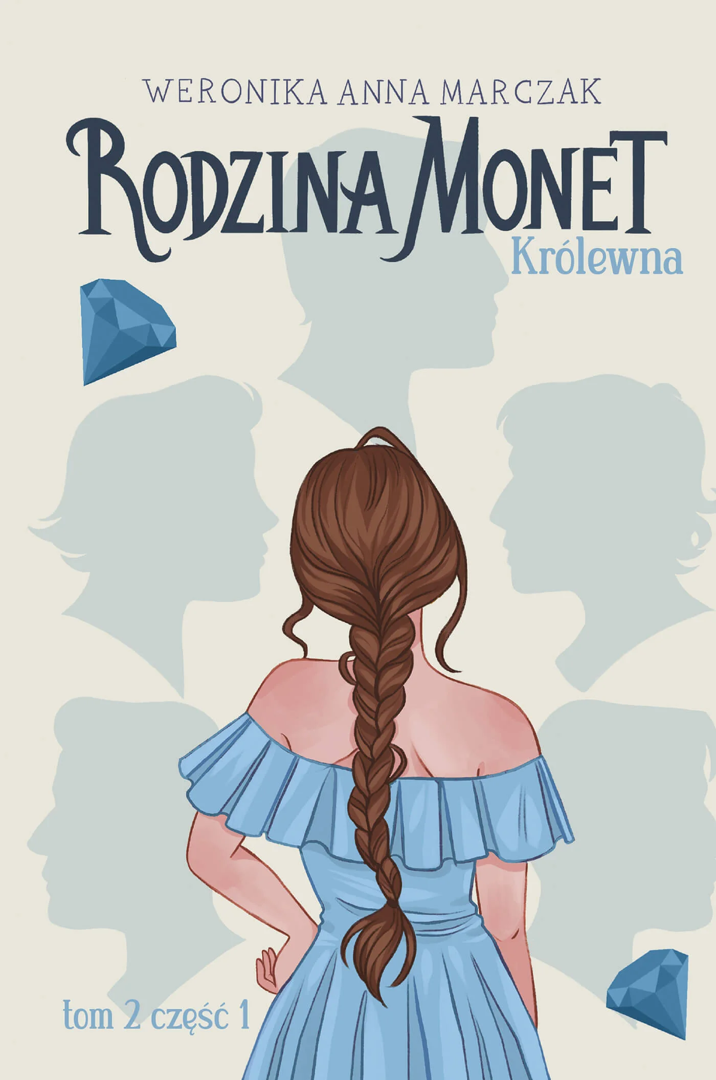 Rodzina Monet. Królewn cz. I Weronika Marczak