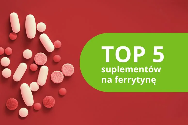 Suplementy diety na ferrytynę – najlepsze produkty 2026