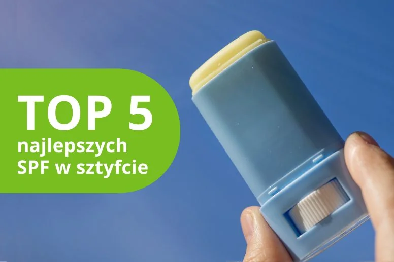 Najlepszy SPF w sztyfcie – ranking produktów 2026