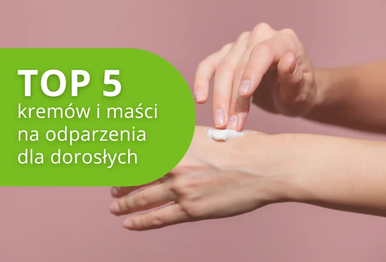 Najlepsze kremy i maści na odparzenia dla dorosłych – ranking na lato