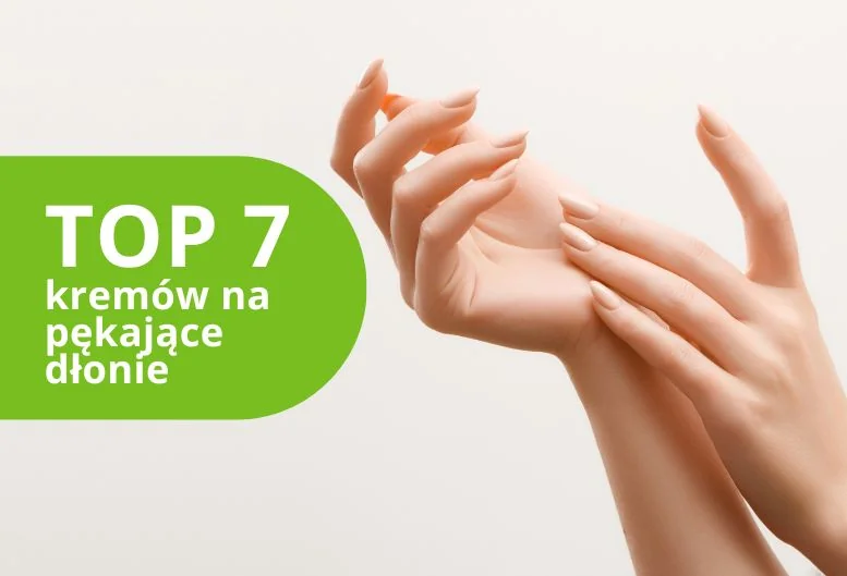 Najlepszy krem na pękające dłonie – topowe produkty w 2026