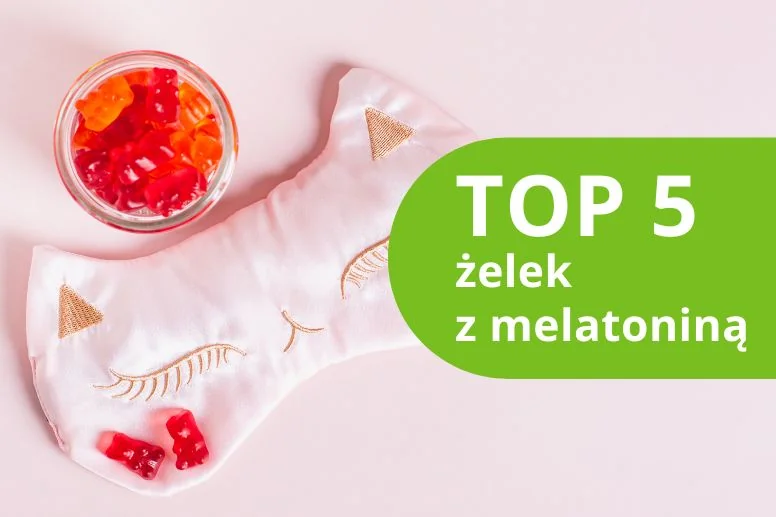 Najlepsze żelki z melatoniną – ranking produktów 2026
