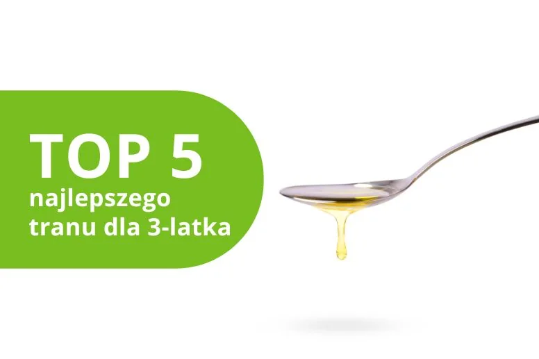 Najlepszy tran dla 3-latka – ranking produktów 2026 roku