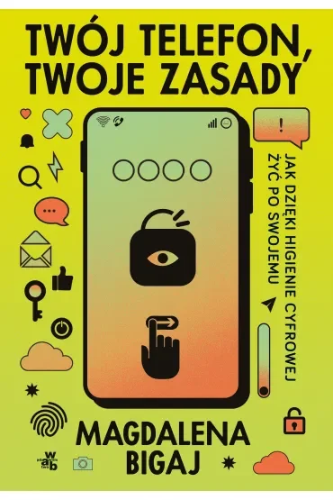 Twój telefon, Twoje zasady Magdalena Bigaj