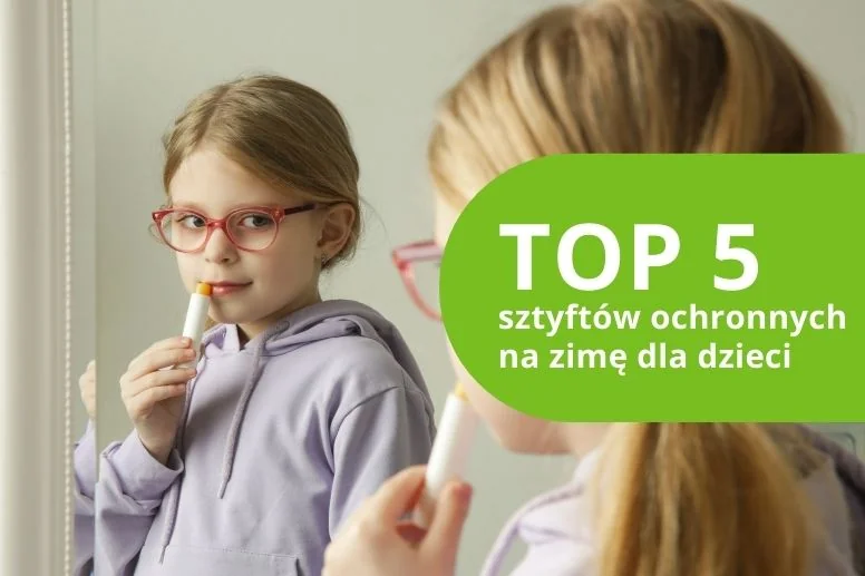 Najlepszy sztyft ochronny na zimę dla dzieci – ranking produktów 2026