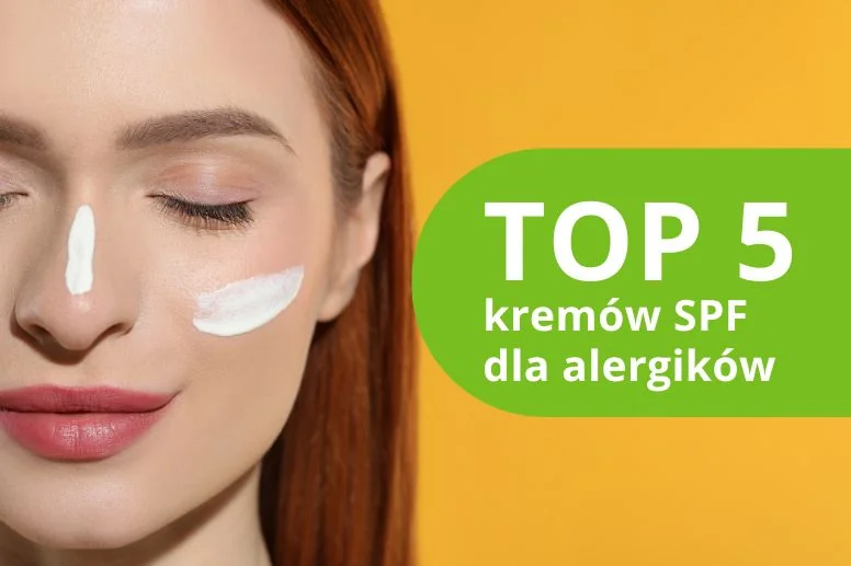 Kremy przeciwsłoneczne dla alergików – ranking produktów 2026