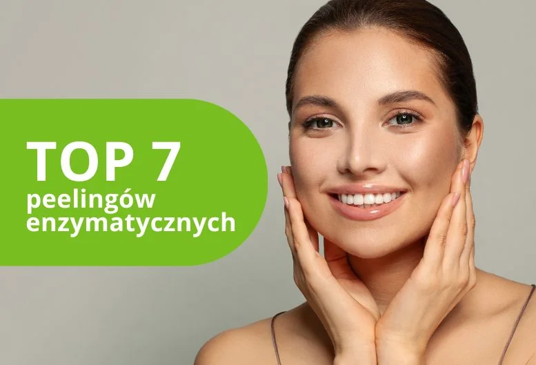 Najlepszy peeling enzymatyczny – top produkty 2026