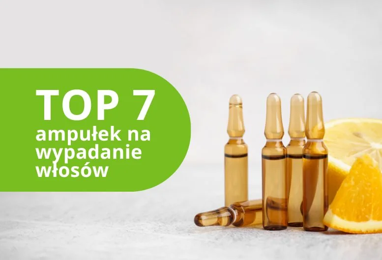 Ampułki na wypadanie włosów. Ranking topowych produktów 2026
