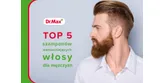 TOP szampon wzmacniający włosy dla mężczyzn. Sprawdź!