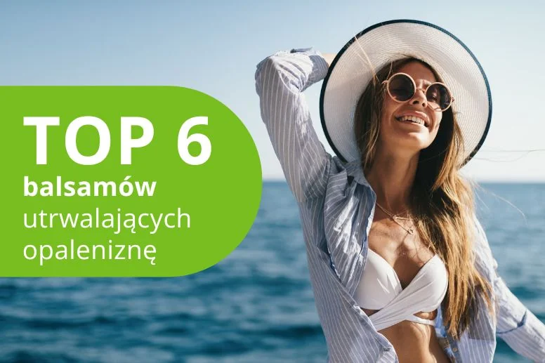 Najlepszy balsam utrwalający opaleniznę – ranking produktów 2026
