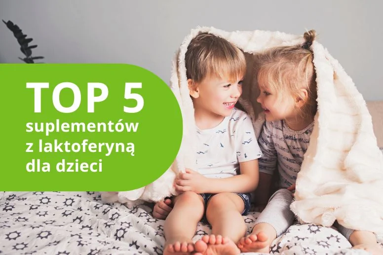 Najlepsze suplementy diety z laktoferyną dla dzieci – ranking produktów 2026