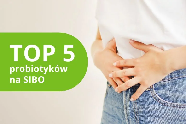 Najlepsze probiotyki na SIBO – ranking 2026