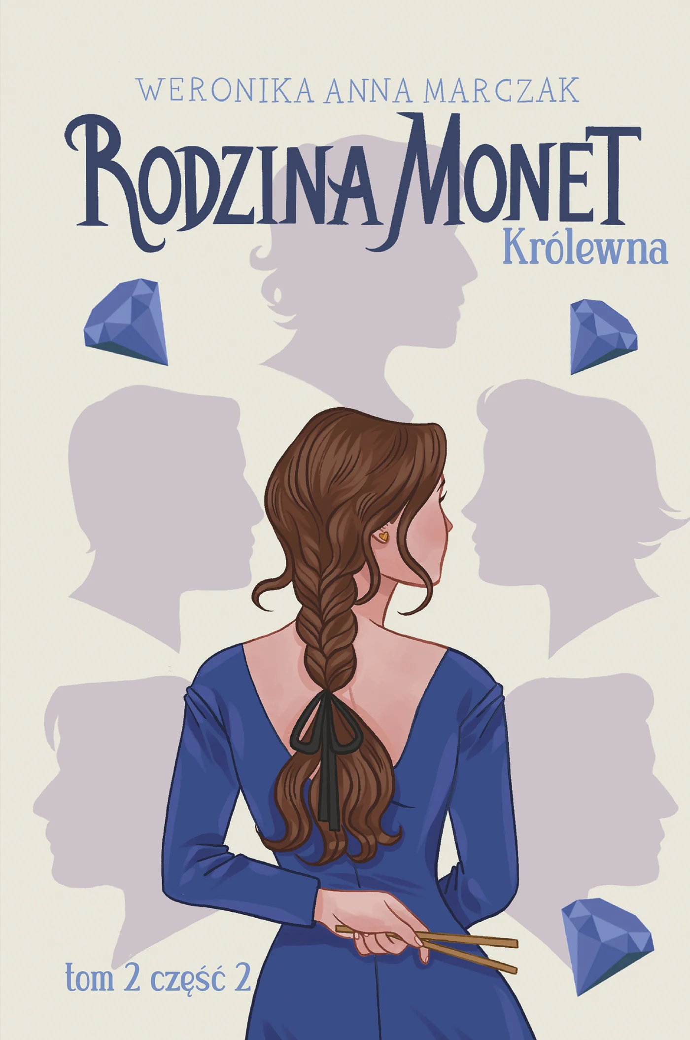 Rodzina Monet. Królewna cz. II Weronika Marczak