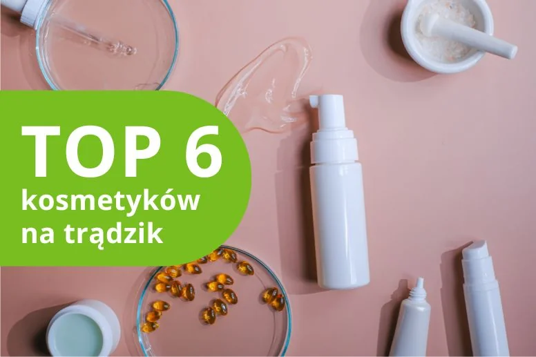 Polecane kosmetyki na trądzik. Ranking produktów 2026