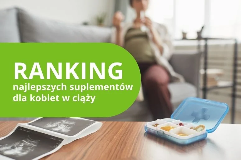 Najlepsze suplementy diety w ciąży – ranking produktów 2026