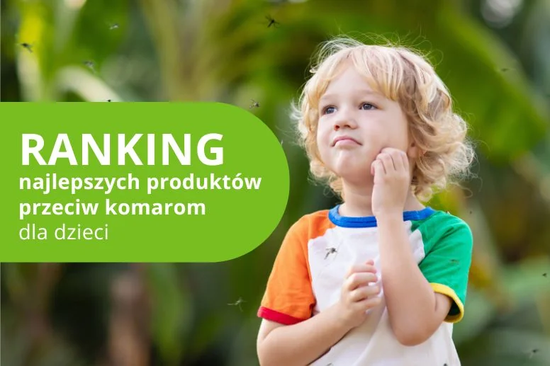 Najlepsze produkty na ugryzienie komara dla dzieci – ranking 2026