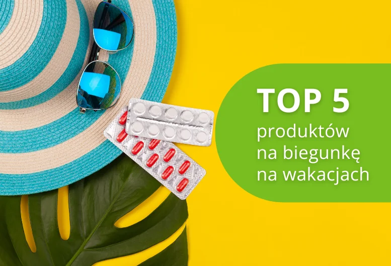 Najlepsze produkty na biegunkę na wakacjach – ranking