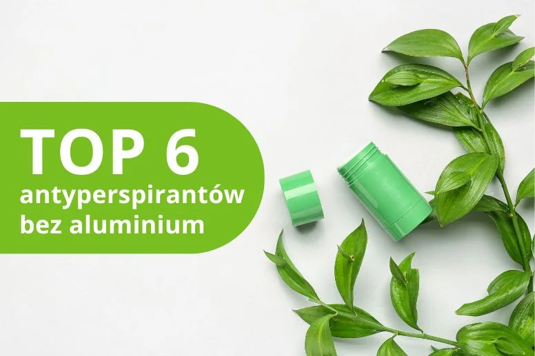 Antyperspirant bez aluminium – ranking 2026