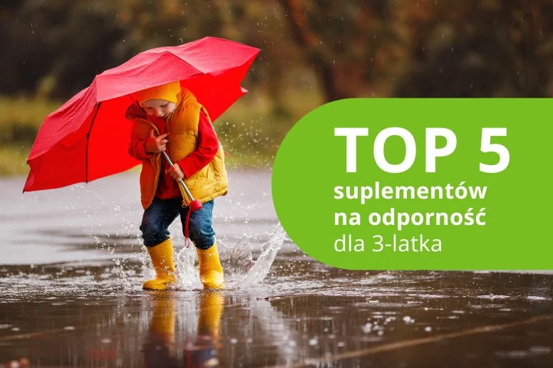 Najlepsze suplementy diety na odporność u 3-latka – TOP 5 produktów 2026
