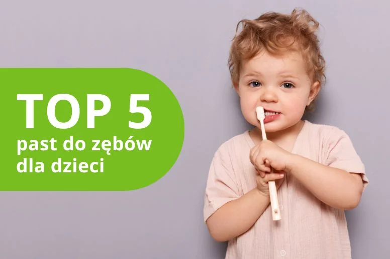 Najlepsza pasta do zębów dla dzieci – ranking produktów 2026