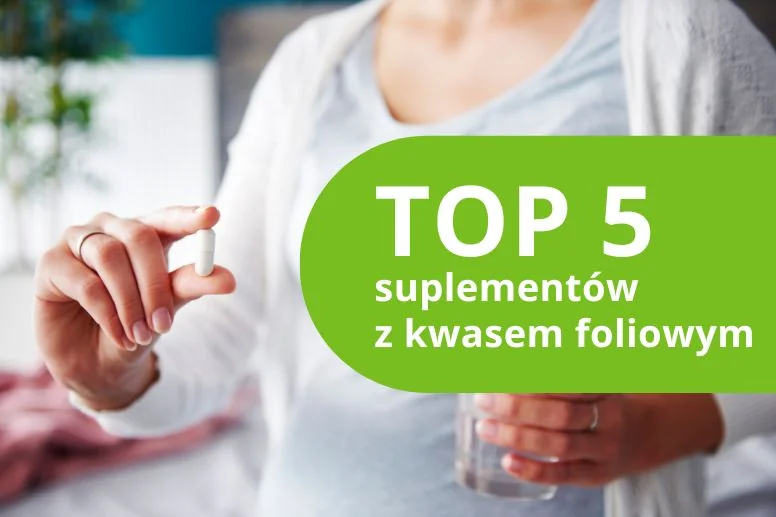 Najlepsze suplementy diety z kwasem foliowym – ranking produktów 2026