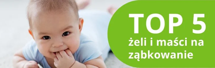 Żele i maści na ząbkowanie – ranking produktów 2026