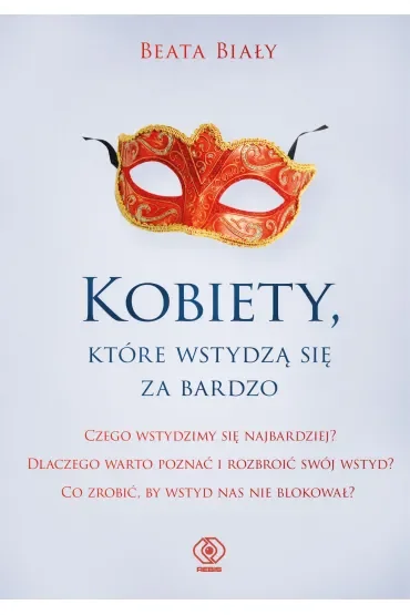 Kobiety, które wstydzą się za bardzo Beata Biały