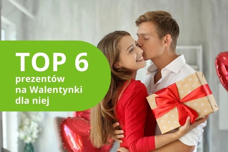 Najlepszy prezent na Walentynki dla niej – TOP 6