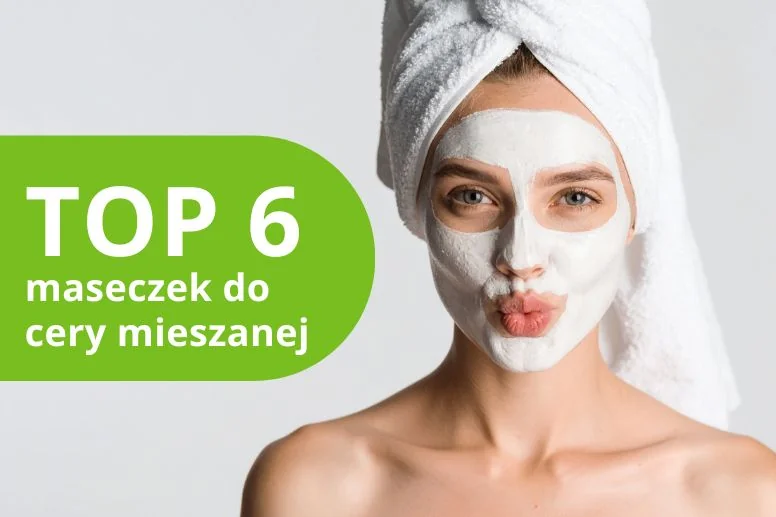 Najlepsze maseczki do cery mieszanej – ranking produktów