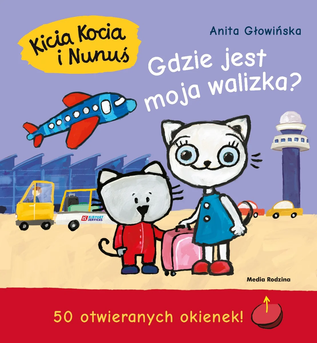 Kicia Kocia i Nunuś. Gdzie jest moja walizka? Anita Głowińska